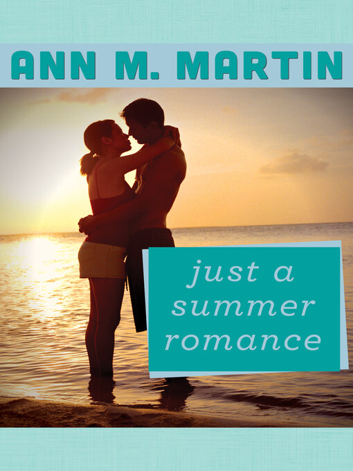 Title details for Just a Summer Romance by Ann M. Martin - Wait list